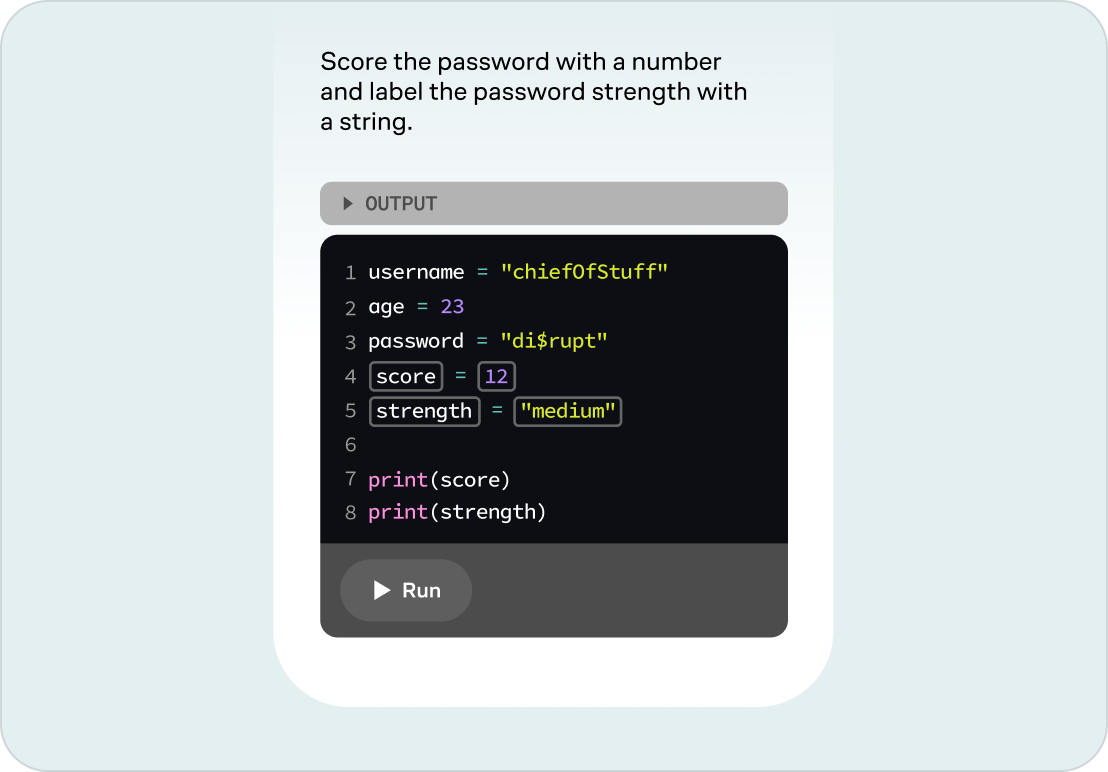 A Python script assigning a username, age and password score, with a Run button below the editor